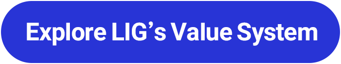 Explore LIG's Value System